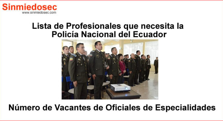 Lista de profesionales que requiere la policia nacional del ecuador